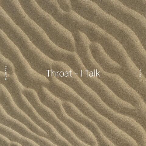 Throat - I Talk (741 Hz)