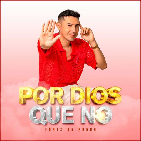 Por Dios Que No