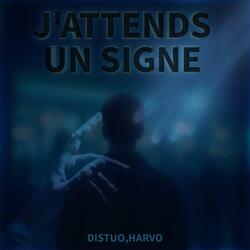 J'ATTENDS UN SIGNE