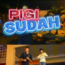PIGI SUDAH