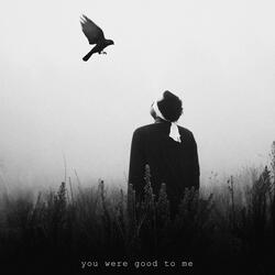 You Were Good to Me