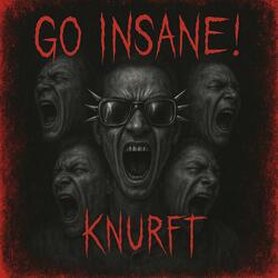Go Insane!
