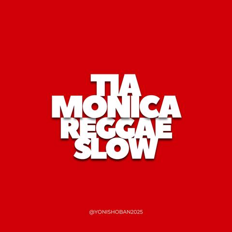 TIA MONICA ( REGGAE )