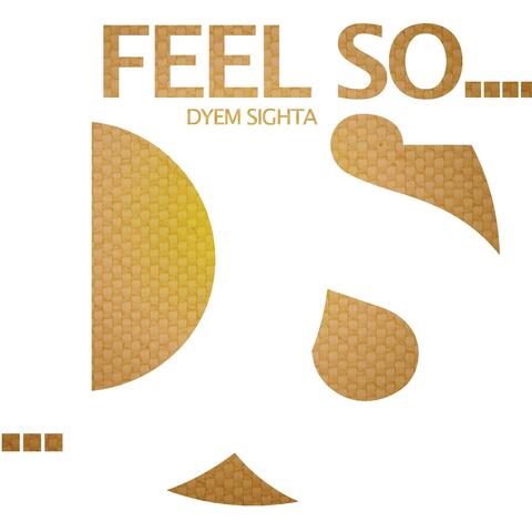 Feel so...
