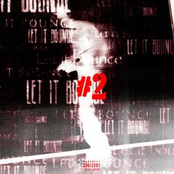 LET IT BOUNCE #2