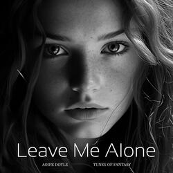 Leave Me Alone