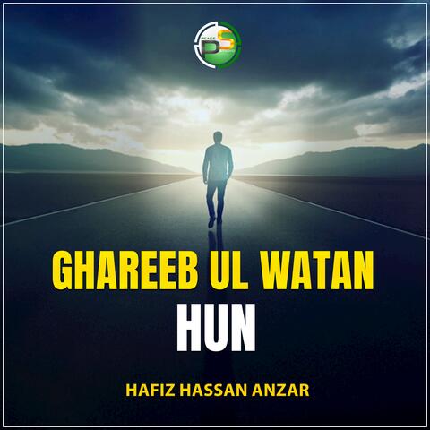 Ghareeb Ul Watan Hun