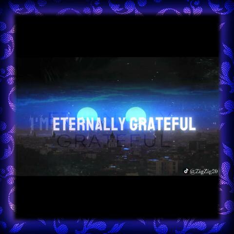 Eternally Grateful