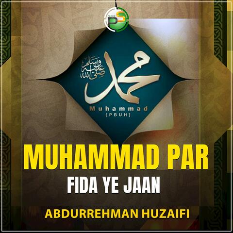 Muhammad Par Fida Ye Jaan