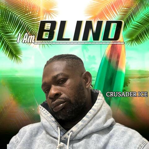I am blind