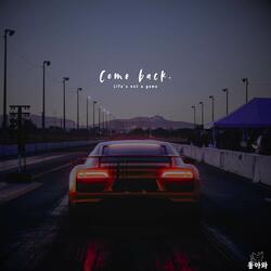 come back.