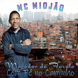 Morador de Favela, Com fé no Caminho