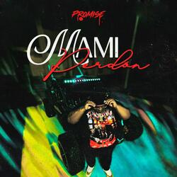 MAMI PERDÓN