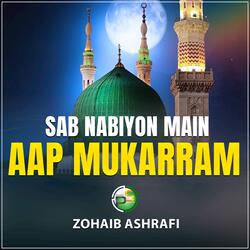 Sab Nabiyon Main Aap Mukarram