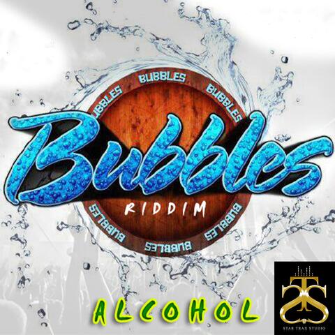 Alcohol (Bubbles Riddim)