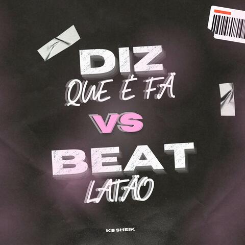 Diz Que é Fã Vs Beat Latão
