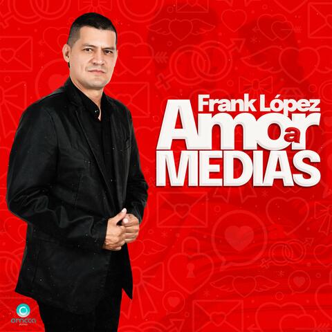 Amor A Medias