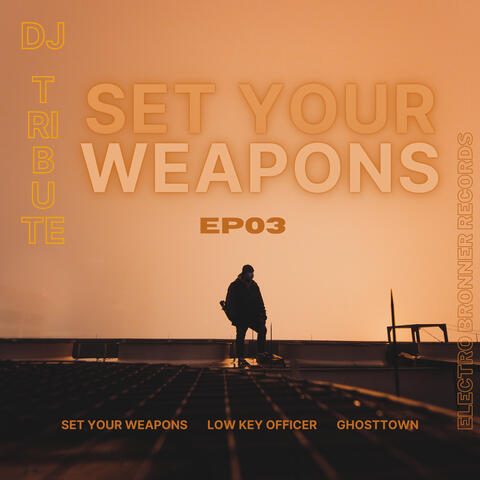 EP03 Set Your Weapons