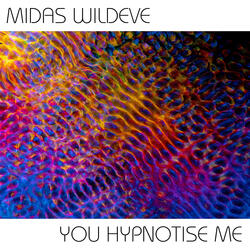 You Hypnotise Me