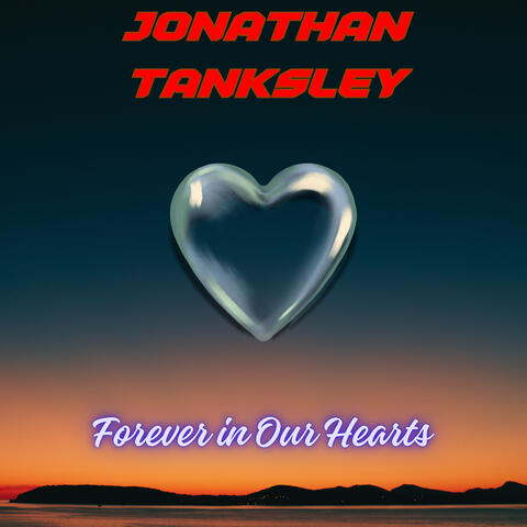 Forever in Our Hearts