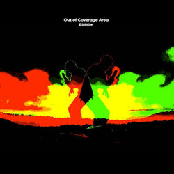Out of Coverage Area-Riddim