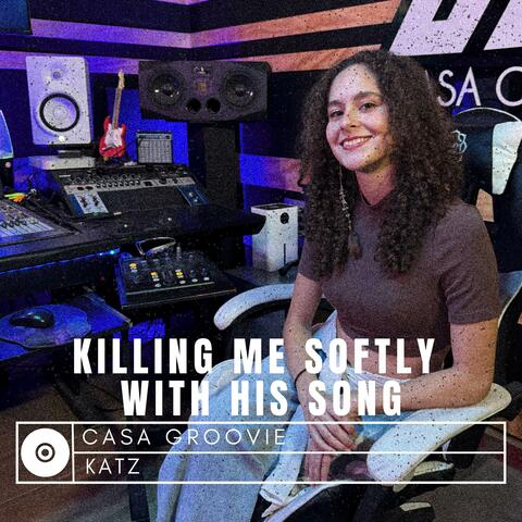 Killing Me Softly With His Song