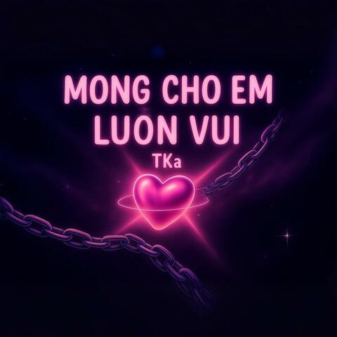 MONG CHO EM LUÔN VUI