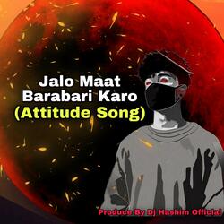 Jalo Maat Barabari Karo Aura Song