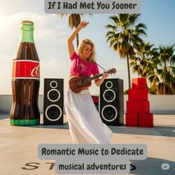 If I Had Met You Sooner | Romantic Music to Dedicate