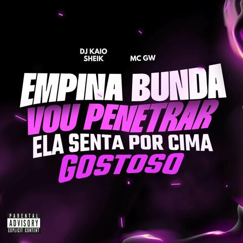 EMPINA BUNDA VOU PENETRAR x ELA SENTA POR CIMA GOSTOSO