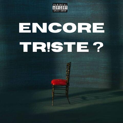 ENCORE TR!STE