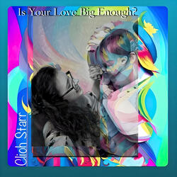 Is Your Love Big Enough?