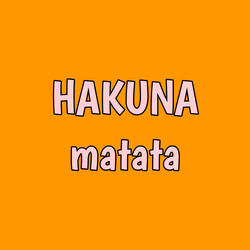 Hakuna Matata
