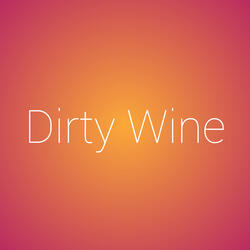 Dirty Wine
