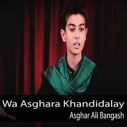 Wa Asghara Khandidalay