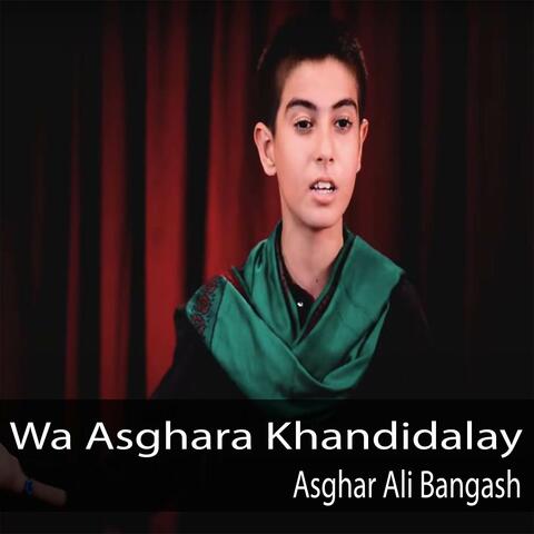 Wa Asghara Khandidalay