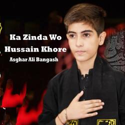 Ka Zinda Wo Hussain Khore