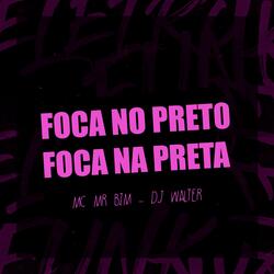 FOCA NO PRETO, FOCA NA PRETA