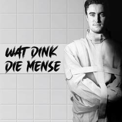Wat Dink Die Mense