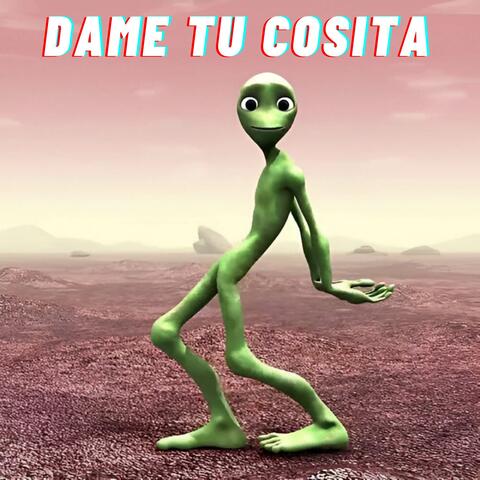 Dame Tu Cosita