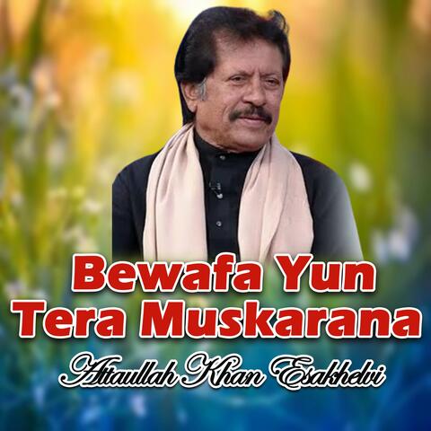 Bewafa Yun Tera Muskarana