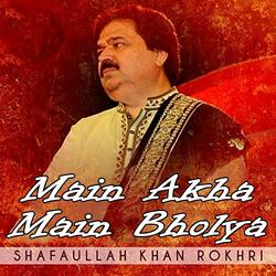 Main Akha Main Bholya
