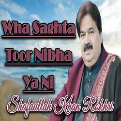 Wha Saghta Toor Nibha Ya Ni