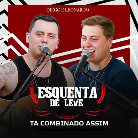 Esquenta de Leve: Tá Combinado Assim