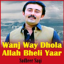 Wanj Way Dhola Allah Bheli Yaar