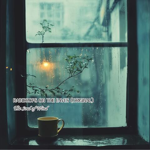 Raindrops on the Eaves (original)