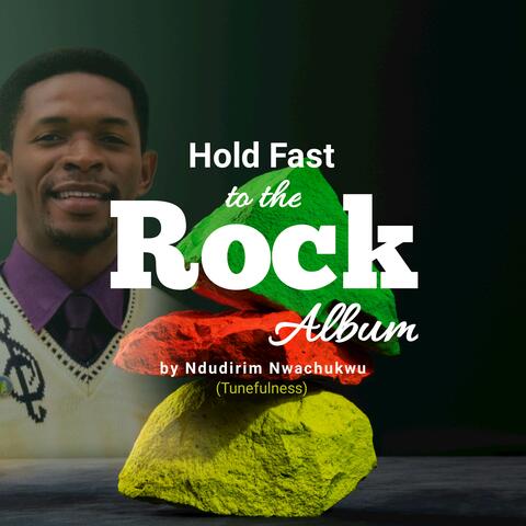 Hold Fast to the Rock