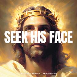 Seek His Face