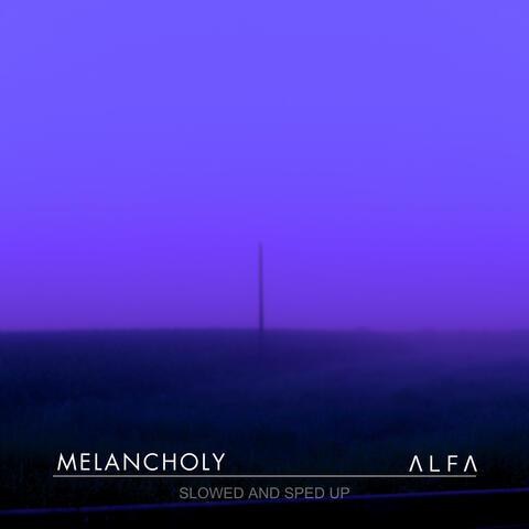 Melancholy (Redux)