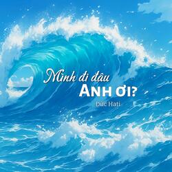 Mình Đi Đâu Anh Ơi?